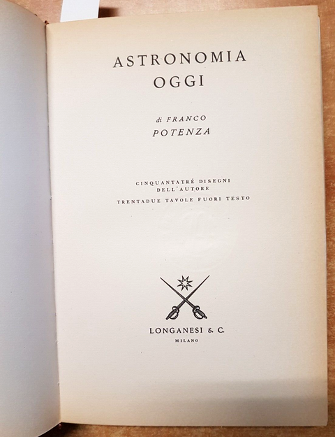 ASTRONOMIA OGGI - POTENZA FRANCO - 1976 - LONGANESI - illustrato (4647h