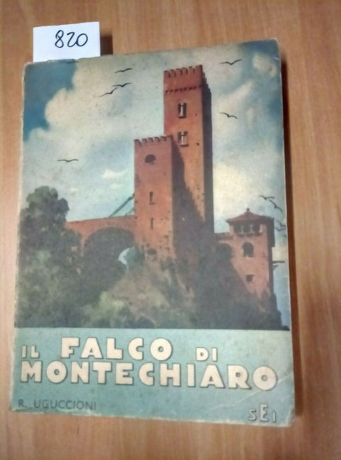 IL FALCO DI MANTECHIARO - UGUCCIONI 1944 SEI - ROMANZO MEDIOEVALE ILLUSTRATO 820