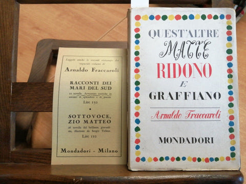 ARNALDO FRACCAROLI QUEST'ALTRE MATTE RIDONO E GRAFFIANO 1946 MONDADORI 1(