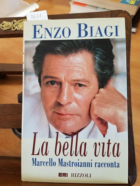 ENZO BIAGI - LA BELLA VITA MARCELLO MASTROIANNI RACCONTA 1996 RIZZOLI 1ED(