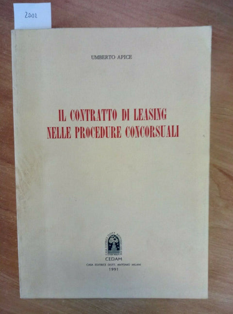 IL CONTRATTO DI LEASING NELLE PROCEDURE CONCORSUALI - APICE 1991 CEDAM (200