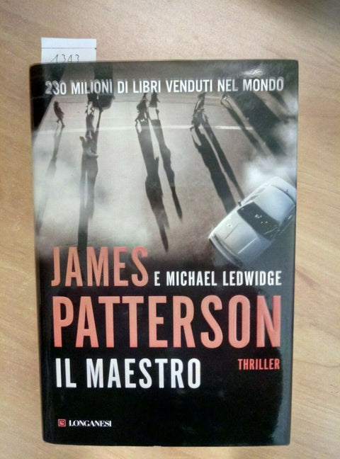 JAMES PATTERSON - IL MAESTRO - 2012 - LONGANESI - 1ED. thriller romanzo (1