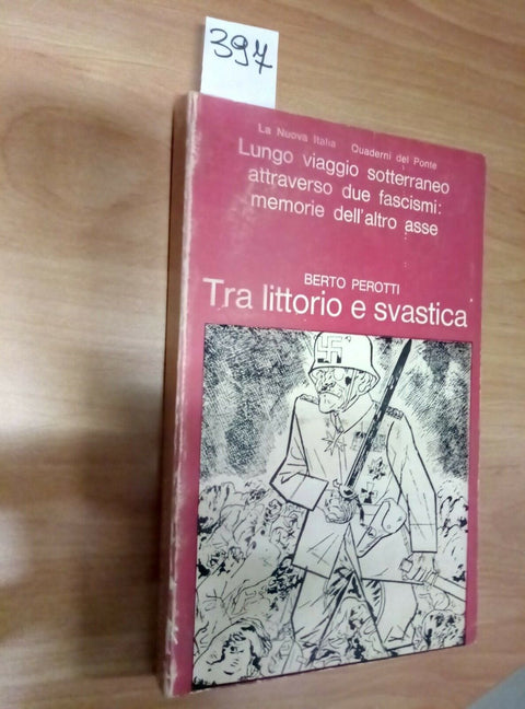 TRA LITTORIO E SVASTICA - PEROTTI 1970 LA NUOVA ITALIA 1 ED. - 397