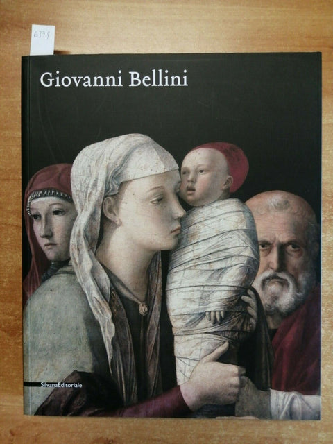 Giovanni Bellini - CATALOGO Silvana Editoriale Milano 2008 - ILLUSTRATO (63