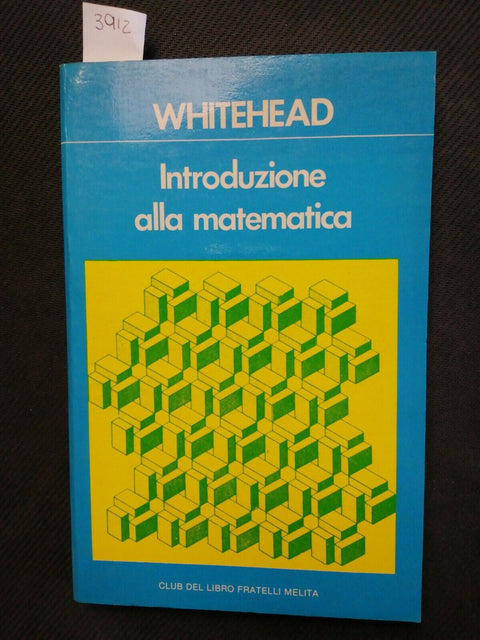 Whitehead INTRODUZIONE ALLA MATEMATICA 1981 Melita (3912)funzioni nume