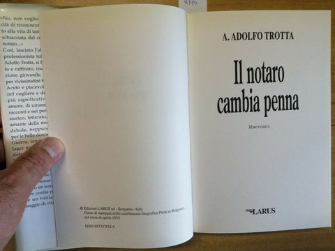 A. ADOLFO TROTTA - IL NOTARO CAMBIA PENNA - RACCONTI - 1ED. 1995 - LARUS (