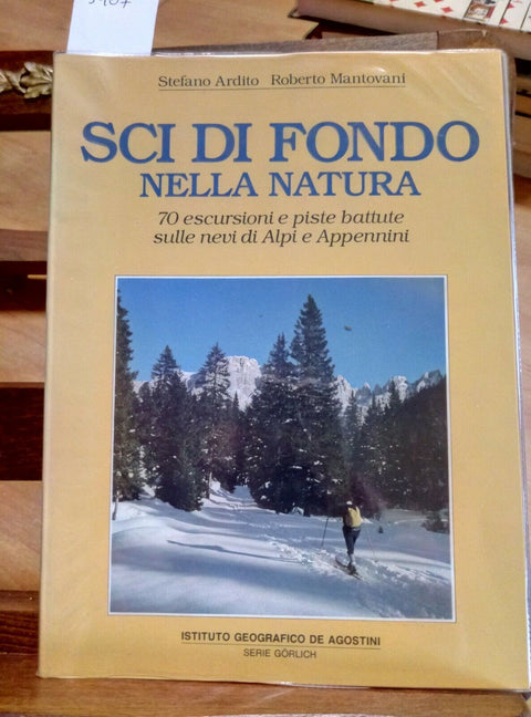 SCI DI FONDO NELLA NATURA 70 ESCURSIONI - STEFANO ARDITO 1987 DE AGOSTINI (