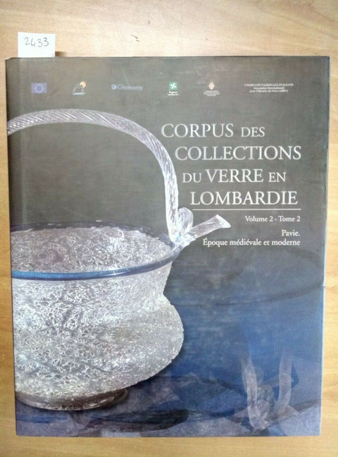 CORPUS DES COLLECTIONS DU VERRE EN LOMBARDIE PAVIE ANTIQUITE' VOL.2 TOMO 2