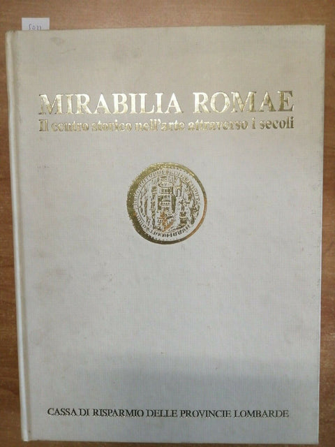 MIRABILIA ROMAE IL CENTRO STORICO NELL'ARTE ATTRAVERSO I SECOLI 1979 CARIPLO502