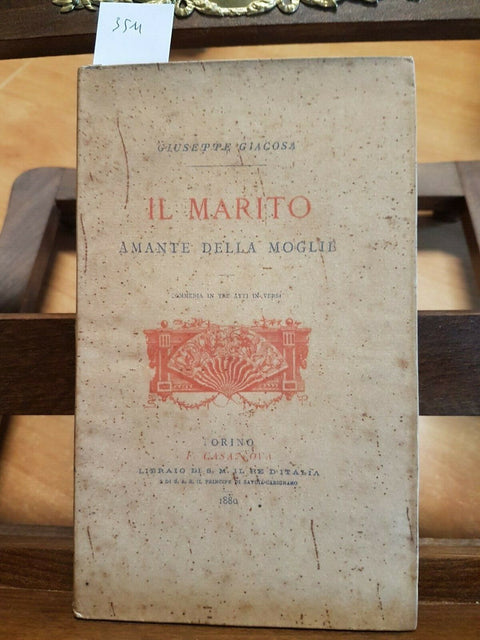 GIUSEPPE GIACOSA - IL MARITO AMANTE DELLA MOGLIE 1880 CASANOVA 100 esemplari