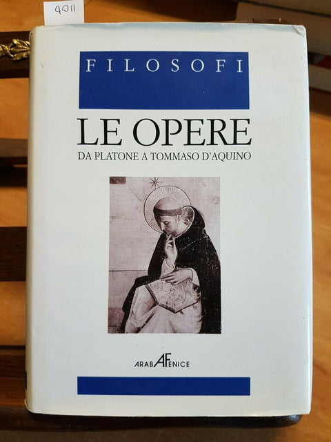 FILOSOFI - LE OPERE DA PLATONE A TOMMASO D'AQUINO - 2003 - ARABA FENICE -