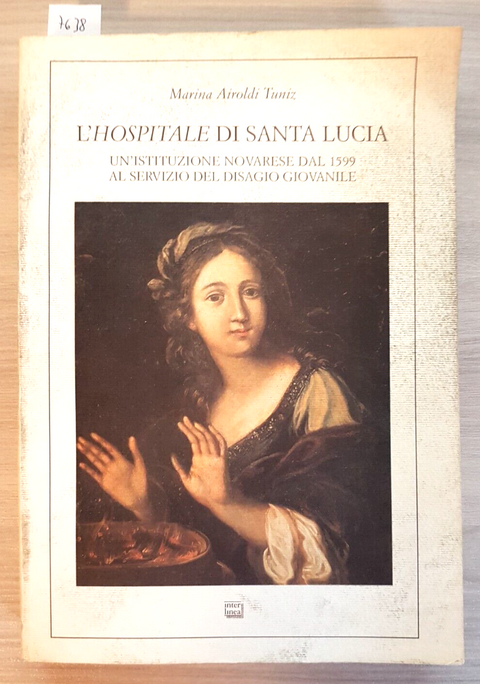 L'Hospitale di Santa Lucia - Marina Airoldi Tuniz - Interlinea 1998 NOVARA