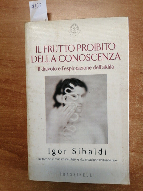 Il frutto proibito della conoscenza - Igor Sibaldi 1Ed. Frassinelli 2000 (