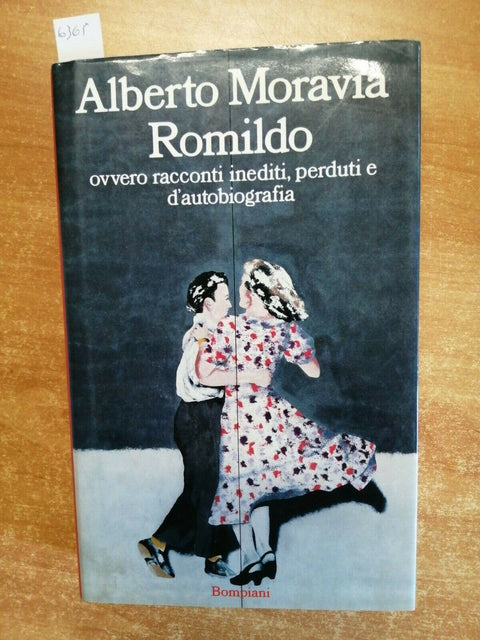 ALBERTO MORAVIA ROMILDO racconti inediti perduti e autobiog. 1993 BOMPIANI(