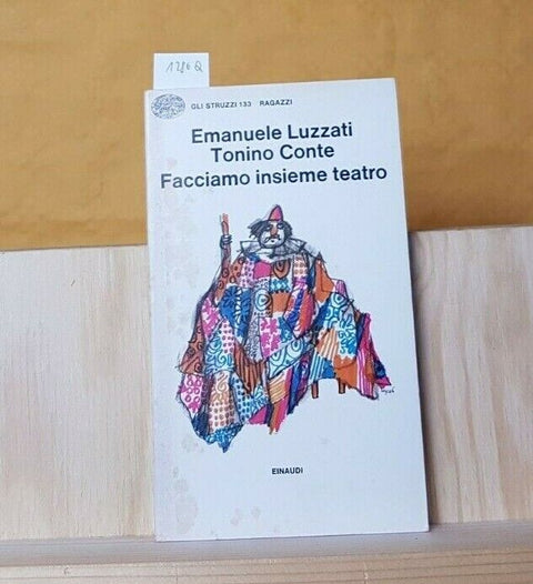 LUZZATI CONTE - FACCIAMO INSIEME TEATRO - EINAUDI - 1977 - GLI STRUZZI - (1