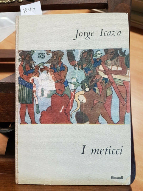 JORGE ICAZA - I METICCI - EINAUDI - 1949 I CORALLI - TRADUZIONE CARLO BO (4