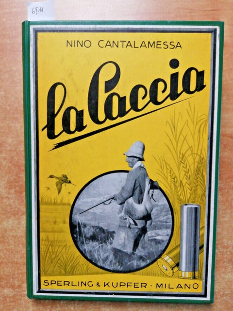 Nino Cantalamessa - LA CACCIA - 1950 - SPERLING 1ED. illustrato VENATORIA