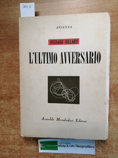 L'ULTIMO AVVERSARIO - RICHARD HILLARY - 1ed. - 1946 - MONDADORI - (3402a