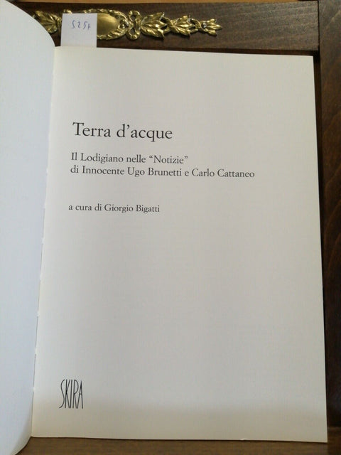 GIORGIO BIGATTI - TERRA D'ACQUE IL LODIGIANO - LODI 2001 SKIRA (5257)