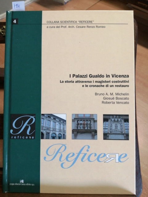 REFICERE I PALAZZI GUALDO IN VICENZA 2005 LA STORIA E CRONACHE DI RESTAURO(