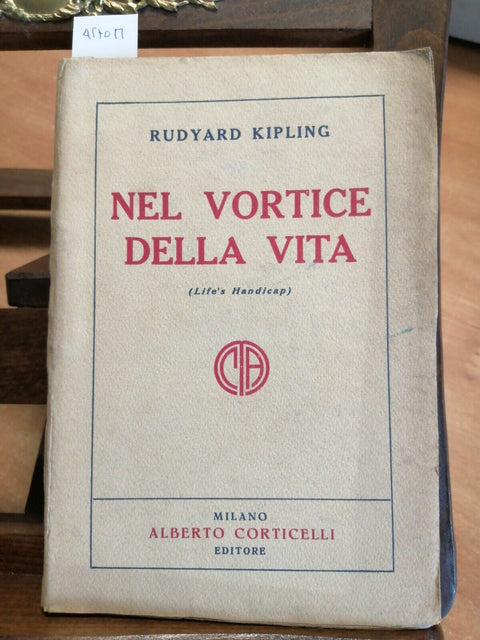KIPLING RUDYARD NEL VORTICE DELLA VITA - LIFE'S HANDICAP 1928 CORTICELLI (