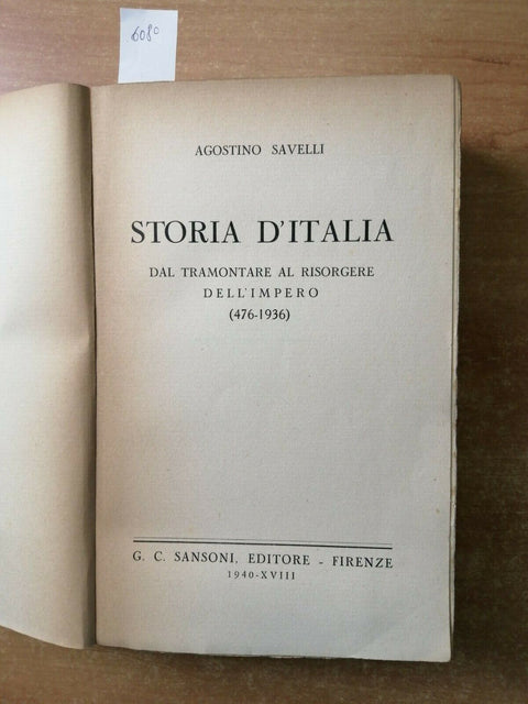 A. SAVELLI - STORIA D'ITALIA DAL TRAMONTARE AL RISORGERE DELL'IMPERO 1940