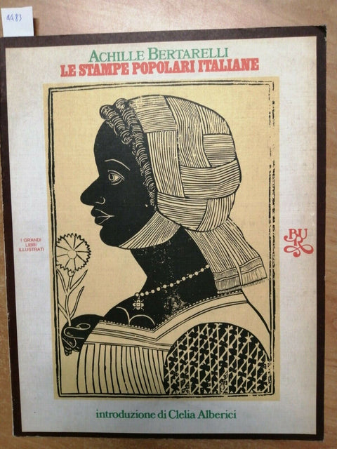 Achille Bertarelli - Le stampe popolari italiane - Bur Rizzoli - 1974 - (44