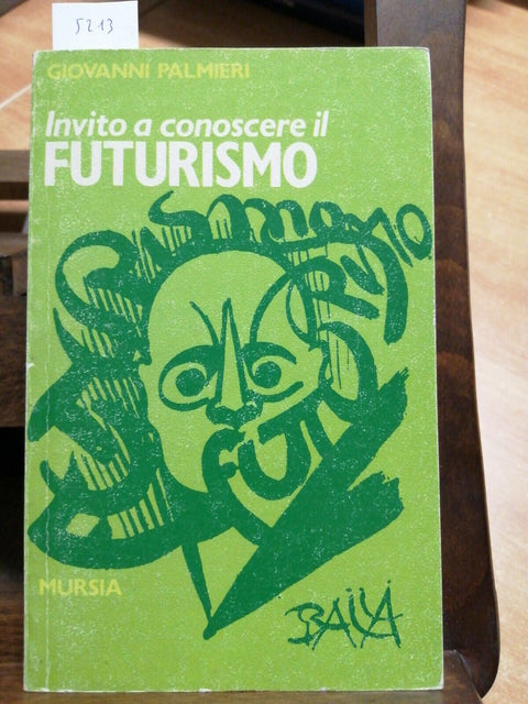 INVITO A CONOSCERE IL FUTURISMO - GIOVANNI PALMIERI - 1987 - MURSIA - (5213