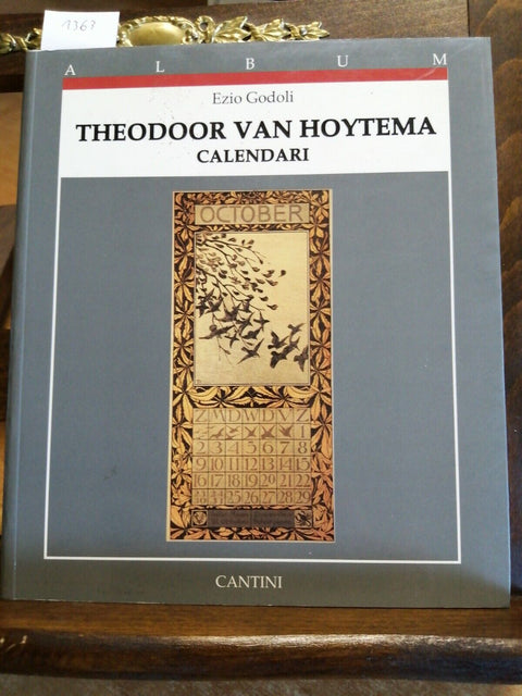 THEODOOR VAN HOYTEMA - CALENDARI - GODOLI EZIO - CANTINI (1363)