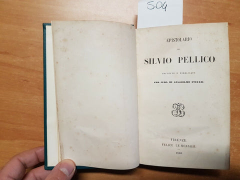 SILVIO PELLICO - EPISTOLARIO - LE MONNIER 1856 A CURA DI GUGLIELMO STEFANI