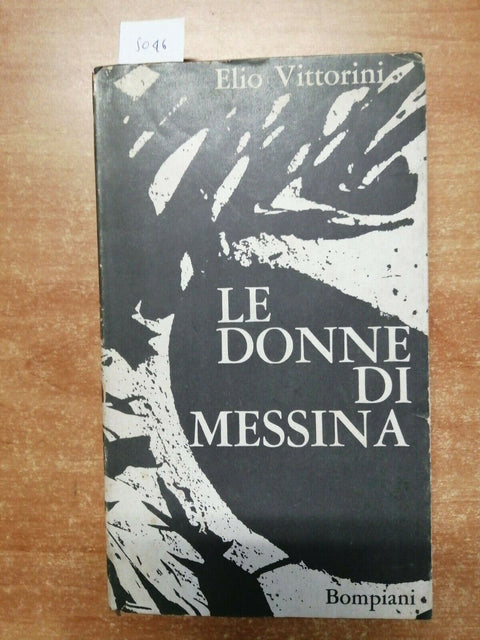 Le donne di Messina - Elio Vittorini - Bompiani - 1964 - (5046)