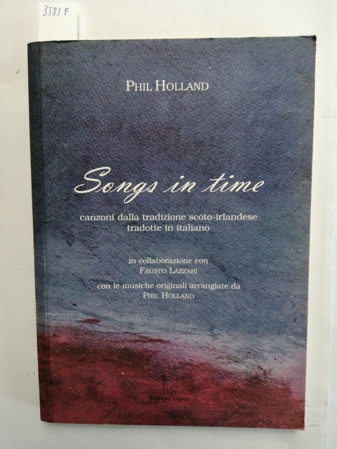 PHIL HOLLAND Songs in time 2006 Lagan - CANZONI tradizione Scoto-irlandesi(