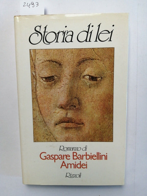 Storia di lei - Gaspare Barbiellini Amidei - Rizzoli - 1986 romanzo 1ed. (