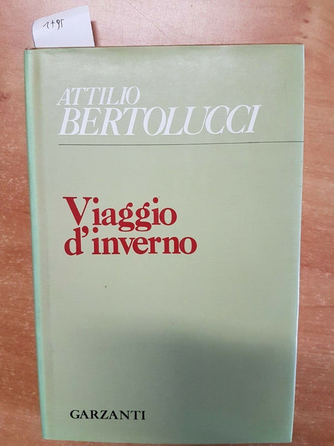 ATTILIO BERTOLUCCI - VIAGGIO D'INVERNO 1985 GARZANTI - POESIE 1955/1970 -