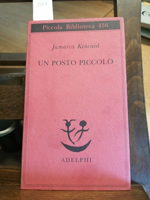 JAMAICA KINCAID UN POSTO PICCOLO 2000 PICCOLA BIBLIOTECA ADELPHI (3296K