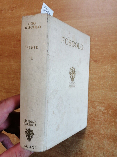 UGO FOSCOLO - PROSE vol.1 - 1935 - SALANI - 645 pagine - jacopo ortis (622