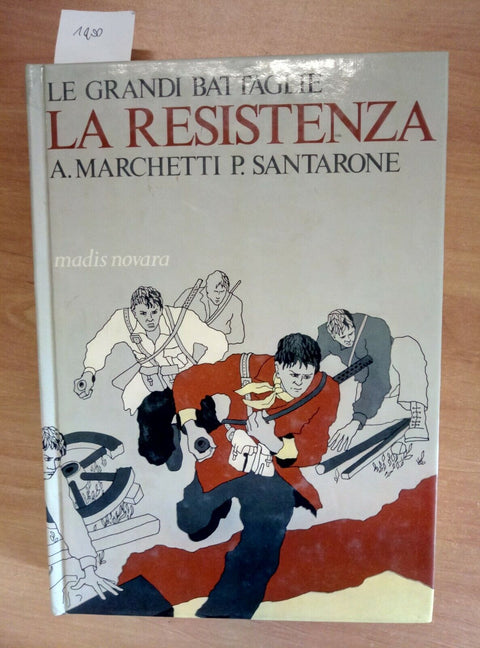 LA RESISTENZA - LE GRANDI BATTAGLIE - 1975 - MARCHETTI SANTARONE - MADIS (1