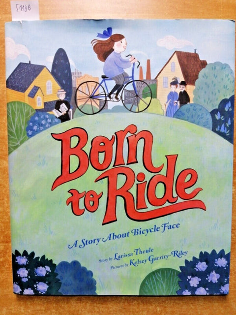 BORN TO RIDE a story about bicycle face - 2019 Theule Riley ABRAMS BOOKS (5