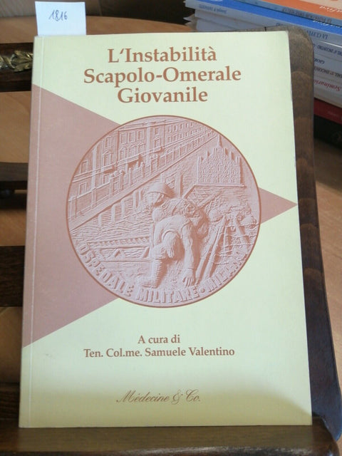 L'INSTABILITA' SCAPOLO-OMERALE GIOVANILE 1992 S. VALENTINO(1816)SANI