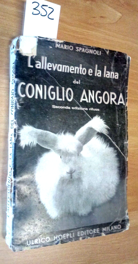 L'ALLEVAMENTO E LA LANA DEL CONIGLIO ANGORA - SPAGNOLI - 1944 - HOEPLI - (