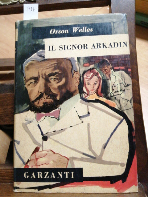 ORSON WELLES - IL SIGNOR ARKADIN 1956 ROMANZO 1ED. GARZANTI (5737)QUA