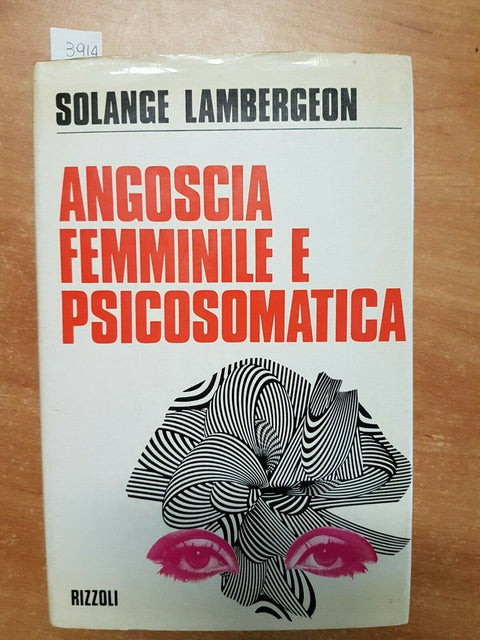 SOLANGE LAMBERGEON - ANGOSCIA FEMMINILE E PSICOSOMATICA - 1971 - RIZZOLI (3