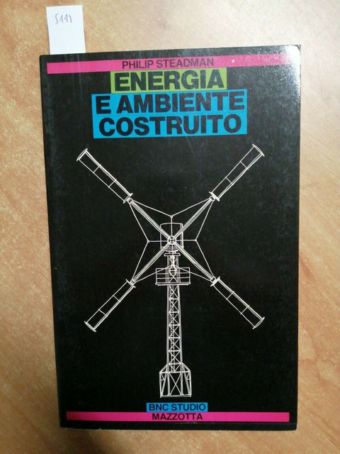 PHILIP STEADMAN - ENERGIA E AMBIENTE COSTRUITO - 1978 - Mazzotta (5112