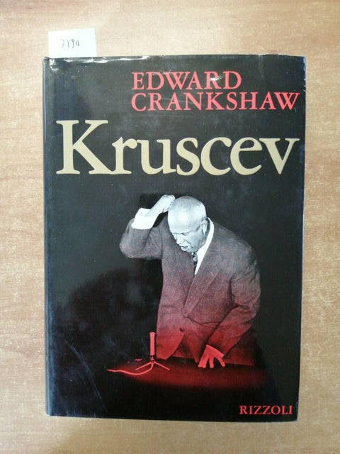 KRUSCEV biografia Edward Crankshaw 1968 Rizzoli - politica comunismo URSS (