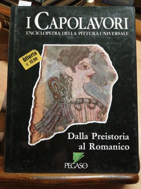 I CAPOLAVORI ENCICLOPEDIA DELLA PITTURA UNIVERSALE DALLA PREISTORIA AL ROMAN5435