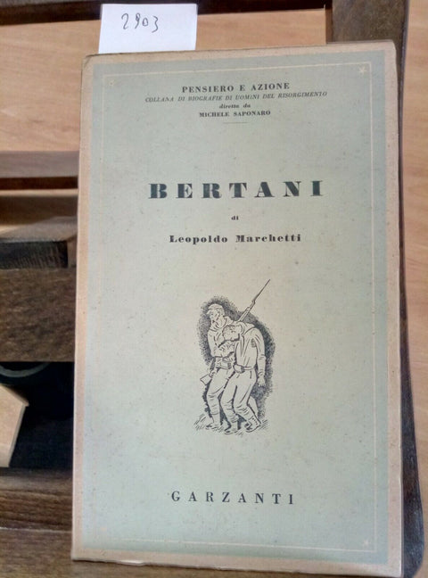 BERTANI - LEOPOLDO MARCHETTI 1948 GARZANTI 1 ED. - PENSIERO E AZIONE (2903