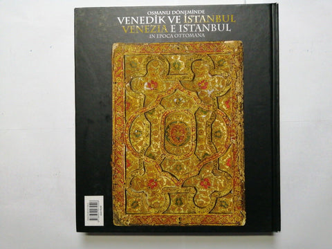 VENEZIA E ISTAMBUL in epoca ottomana VENEDIK VE ISTANBUL 2009 Electa (6877