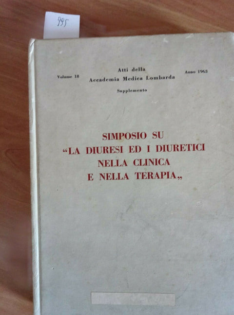 SIMPOSIO SU DIURESI E DIURETICI NELLA CLINICA E NELLA TERAPIA 1964 - ATTI (