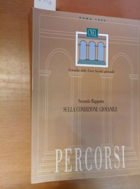 CNEL 1999 SECONDO RAPPORTO SULLA CONDIZIONE GIOVANILE - PERCORSI (2364