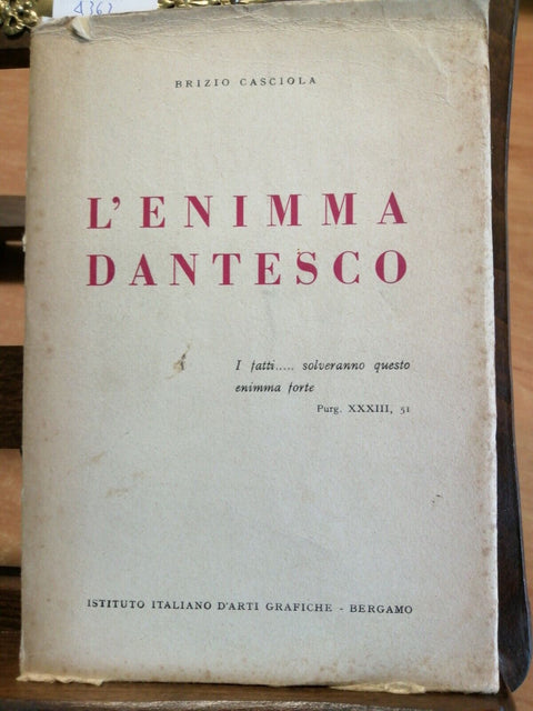 BRIZIO CASCIOLA - L'ENIMMA DANTESCO - ARTI GRAFICHE BERGAMO 1950 - (4362